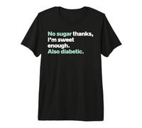 Pas de Sucre Merci I'm Sweet Enough Diabetic Diabetic Funny T-Shirt Haut de Gamme