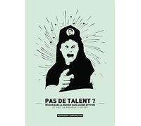 Pas de talent ?: Réussir dans la musique sans aucune aptitude avec un minimum d'effort