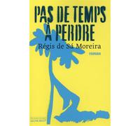 Pas de temps à perdre - Régis de Sa Moreira - Au diable vauvert - broché - Roman adolescent dès 13 ans