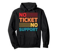 Pas de Ticket - Pas de Support Hotline 1er Niveau Support IT Sweat à Capuche