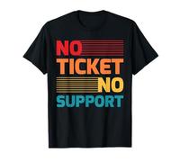 Pas de Ticket - Pas de Support Hotline 1er Niveau Support IT T-Shirt