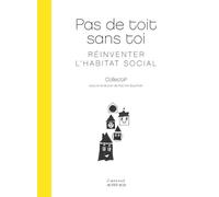 Collectif – Pas de toit sans toi – Réinventer l'habitat social – Broché