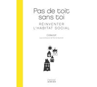 Pas de toit sans toi Réinventer l'habitat social - Collectif - Actes sud - broché - Beau livre
