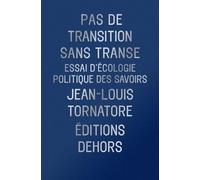 Pas De Transition Sans Transe - Essai D?Écologie Politique Des Savoirs