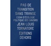 Pas De Transition Sans Transe - Essai D?Écologie Politique Des Savoirs