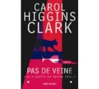 Pas de veine Michel Ganstel (Traduction), Carol Higgins Clark (Auteur)