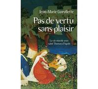 Pas de vertu sans plaisir Jean-Marie Gueullette (Auteur)