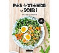 Pas de viande ce soir !: 100 % facile et gourmand