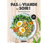 Collectif – Pas de viande ce soir ! : 100 % facile et gourmand – Larousse