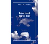 Pas de yaourt pour les morts 2026 - Tiago Rodrigues - Solitaires Intempestifs - broché - Théâtre