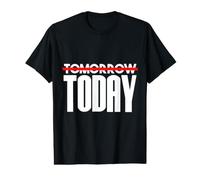Pas Demain, Fais-Le Aujourd'hui T-Shirt Graphique avec Valeur