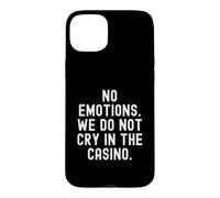 Pas d'émotions, on ne pleure Pas dans The Casino Bold Coque pour iPhone 15 Plus
