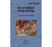 Pas d'enfant pour athena - Edith Vallée - Mjw Fedition - broché - Essai