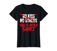 Pas d'enfants, Pas de Stress : C'est Une Vieille Chemise drôle pour Les Parents T-Shirt Graphique avec Valeur, Femme, Noir, XL