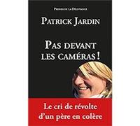 Pas devant les caméras! Jardin PatrickJardin Patrick (Auteur)