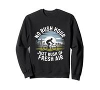 Pas d'heure de pointe, juste une précipitation de vélo à l'air frais Sweatshirt