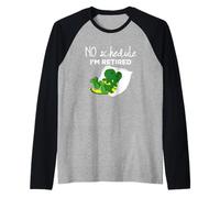 Pas d'horaire Je suis à la Retraite Un Dinosaure endormi Amusant Manche Raglan