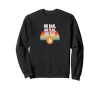 Pas d'interdiction, pas de drapeau, pas de liberté fiscale, finance, puissance, bitcoin Sweatshirt