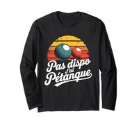 Pas Dispo Jai Petanque French Boules Retro Manche Longue