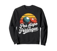 Pas Dispo Jai Petanque French Boules Retro Sweatshirt