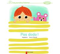Pas dodo ! - Marion Piffaretti - Flammarion Jeunesse Pere Castor - cartonné - Album éveil dès la naissance