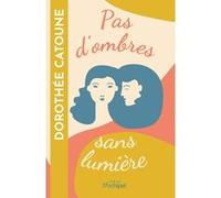 Pas d'ombres sans lumière Dorothée Catoune (Auteur)