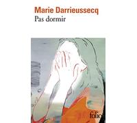 Marie Darrieussecq – Pas dormir – Poche