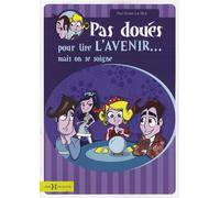 Pas doués pour lire l'avenir...: Mais on se soigne
