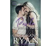 Pas du premier coup - Carrie Ann Ryan - Carrie Ann Ryan - ebook (ePub) - Livre
