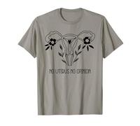 Pas d'utérus, pas d'opinion, Pro Choice Women, Women's Rights T-Shirt