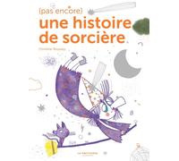 (Pas Encore) Une Histoire De Sorcière