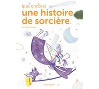 (Pas encore) Une histoire de sorcière Christine Roussey (Auteur)