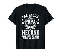 Pas Facile D'être Papa Et Mécano À La Fois T-Shirt