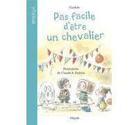 Pas facile d'être un chevalier - Claude K. Dubois - Mijade Eds - broché - Roman cadet