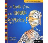 Pas facile d'être... une momie égyptienne !