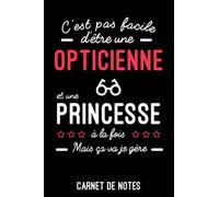 pas facile opticienne et Princesse |Carnet de Notes opticienne: Bloc notes A5 (6x9 pouces - 15,24 x 22,86 cm) | 120 pages lignées à remplir | idée cadeau opticienne