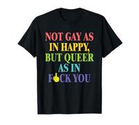 Pas gay comme dans Happy, mais queer comme Fuck You T-Shirt