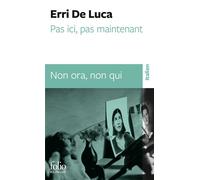Pas ici, pas maintenant/Non ora, non qui Edition bilingue français-italien - Erri De Luca - Gallimard - Poche - Méthode de langue