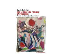 Pas le temps de prendre la poussière - Portrait insolite de - Jean-Claude Pirotte - La Grange Bateliere - broché - Roman