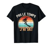 Pas Le Temps J'ai Ski Humour Skieur Rigolo Skieuse Vintage T-Shirt