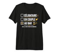 Pas Le Temps pour Vos Conneries Apéro Humour Célibataire T-Shirt Haut de Gamme
