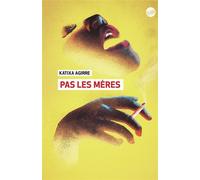 Pas les mères - Katixa Agirre - Globe - broché - Roman