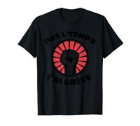 Pas L'Temps J'Ai Grève Shirt Solidarité Union Grévistes T-Shirt Graphique avec Valeur