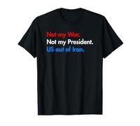 Pas ma Guerre, Pas Mon président, Les États-Unis Hors d'Iran T-Shirt