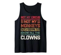 Pas Mon Cirque, Pas Mes singes, définitivement, Je connais Tous Les Clowns Débardeur