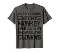 Pas mon cirque, pas mes singes, mais je connais tous les clowns rétro T-Shirt