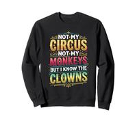 Pas Mon Cirque, Pas Mes singes Sweatshirt