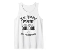 Pas Parfait mais Doudou c’est Presque pareil Humour Tendre Débardeur