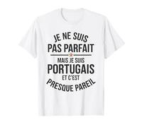 Pas Parfait mais Je suis Portugais Humour Drôle Portugal T-Shirt