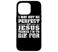 Pas Parfait mais Jésus est Mort pour Moi - Christian Jesus Coque pour iPhone 16 Pro